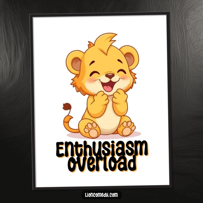 Funny Poster showcasing a lion cub clapping its paws together in delight, embodying pure joy and celebration.