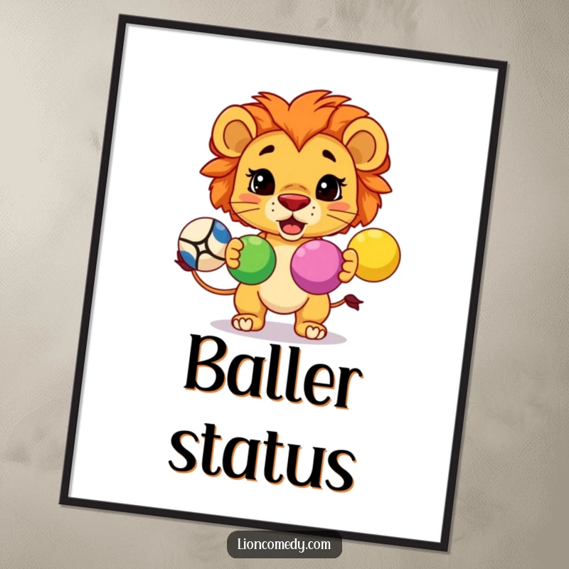 Funny poster of a determined kawaii lion juggling three colorful balls, perfect for wall decor.