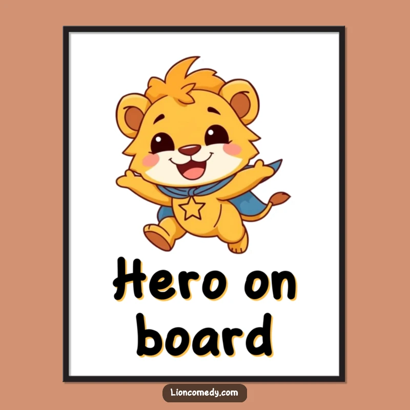 Funny Lion Cub Superhero Poster: Decorate with Courage, A Fantastic Funny Gift!