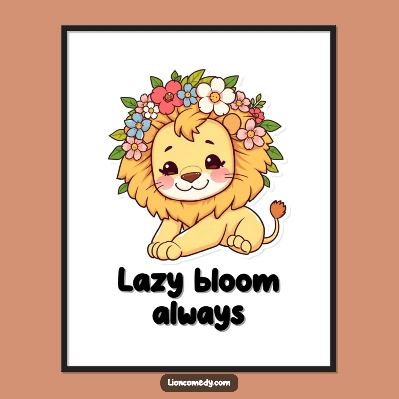 Funny Kawaii Lion Flower Mane Poster: Lazy Vibes for Your Walls