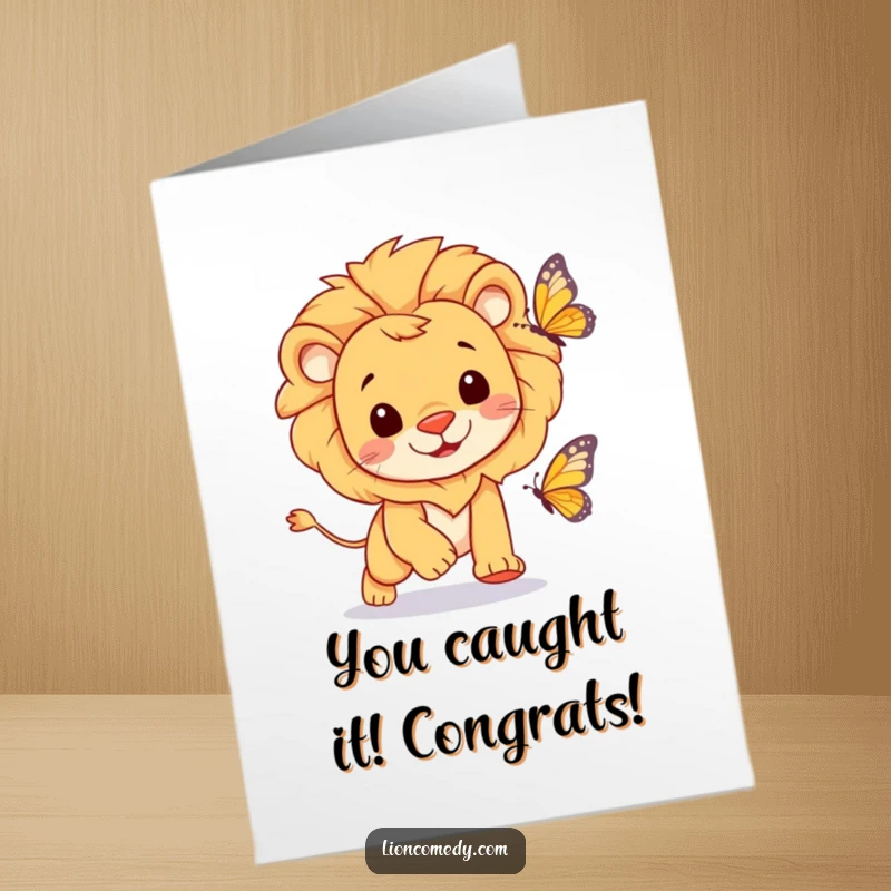 Funny Free Printable Congrats Card: A cheerful lion enthusiastically chases a butterfly, symbolizing the pursuit of happiness and success.