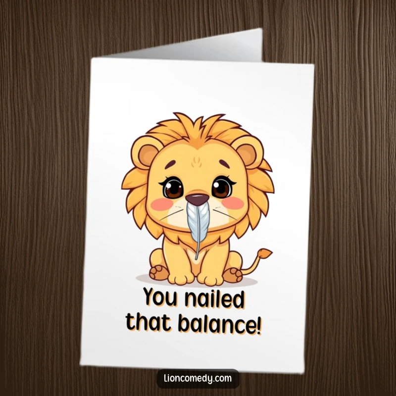 Funny Free Printable Congrats Card: A Kawaii lion concentrating on balancing a feather, representing focused effort for downloadable art.