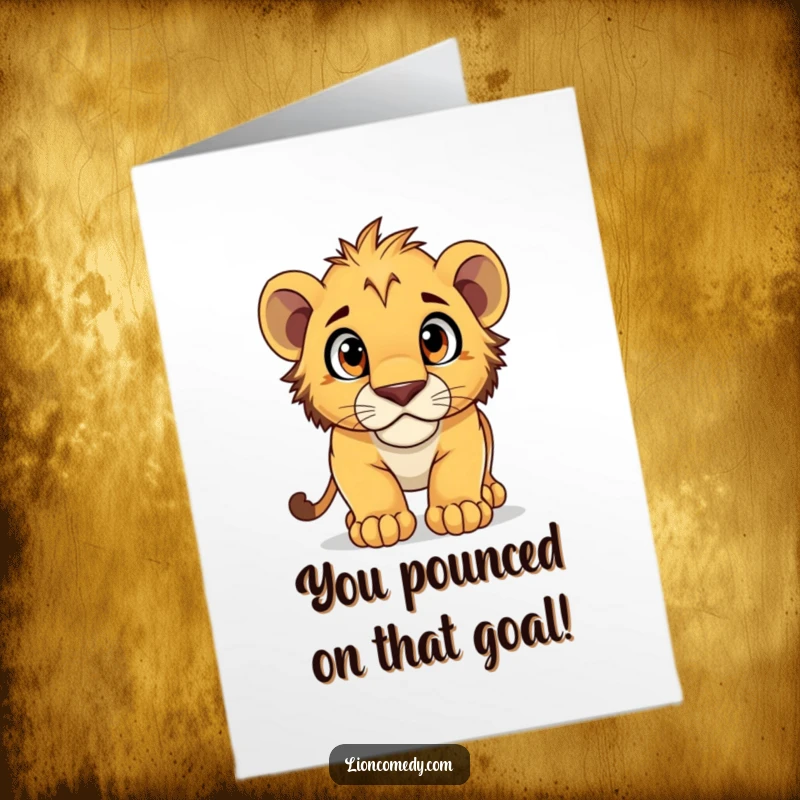 Funny Free Printable Congratulations Card of a curious lion cub mid-pounce, eyes wide with excitement, celebrating a major achievement.