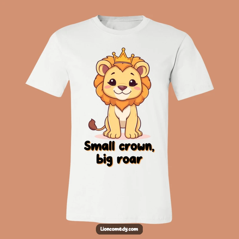 Funny Proud Lion Cub Crown T-Shirt: Hilarious Royal Gift for Young Monarchs